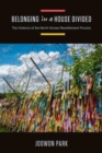 Belonging in a House Divided : The Violence of the North Korean Resettlement Process - Book