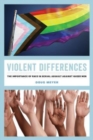 Violent Differences : The Importance of Race in Sexual Assault against Queer Men - Book