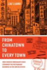 From Chinatown to Every Town : How Chinese Immigrants Have Expanded the Restaurant Business in the United States - Book