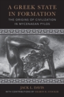 A Greek State in Formation : The Origins of Civilization in Mycenaean Pylos - Book