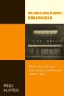 Transatlantic Cinephilia : Film Culture between Latin America and France, 1945–1965 - Book