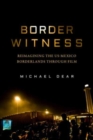 Border Witness : Reimagining the US-Mexico Borderlands through Film - Book