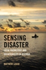 Sensing Disaster : Local Knowledge and Vulnerability in Oceania - Book