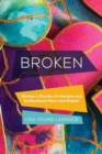 Broken : Women’s Stories of Intimate and Institutional Harm and Repair - Book