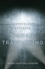 Criminology Explains Human Trafficking - Book
