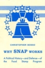 Why SNAP Works : A Political History—and Defense—of the Food Stamp Program - Book