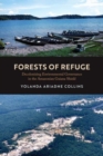 Forests of Refuge : Decolonizing Environmental Governance in the Amazonian Guiana Shield - Book