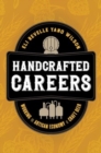 Handcrafted Careers : Working the Artisan Economy of Craft Beer - Book