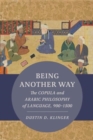 Being Another Way : The Copula and Arabic Philosophy of Language, 900–1500 - Book