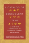 A Catalog of Benevolent Items : Li Shizhen's Compendium of Classical Chinese Knowledge - Book