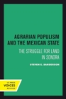 Agrarian Populism and the Mexican State : The Struggle for Land in Sonora - Book