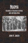 Ngoma : Discourses of Healing in Central and Southern Africa - eBook
