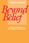 Beyond Belief : Essays on Religion in a Post-Traditionalist World - eBook