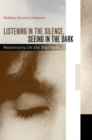 Listening in the Silence, Seeing in the Dark : Reconstructing Life after Brain Injury - eBook