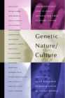 Genetic Nature/Culture : Anthropology and Science beyond the Two-Culture Divide - eBook