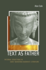 Text as Father : Paternal Seductions in Early Mahayana Buddhist Literature - eBook