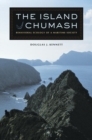 The Island Chumash : Behavioral Ecology of a Maritime Society - Douglas J. Kennett