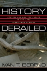 History Derailed : Central and Eastern Europe in the Long Nineteenth Century - eBook