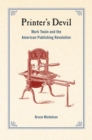 Printer's Devil : Mark Twain and the American Publishing Revolution - eBook