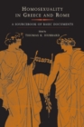 Homosexuality in Greece and Rome : A Sourcebook of Basic Documents - Thomas K. Hubbard