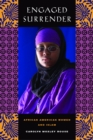 Engaged Surrender : African American Women and Islam - Carolyn Rouse