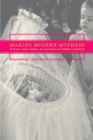 Making Modern Mothers : Ethics and Family Planning in Urban Greece - eBook