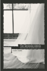 The Wedding Dress : Meditations on Word and Life - Fanny Howe
