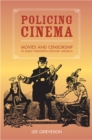Policing Cinema : Movies and Censorship in Early-Twentieth-Century America - eBook