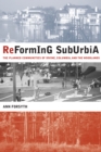 Reforming Suburbia : The Planned Communities of Irvine, Columbia, and The Woodlands - Ann Forsyth