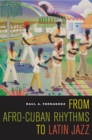 From Afro-Cuban Rhythms to Latin Jazz - Raul A. Fernandez