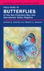 Field Guide to Butterflies of the San Francisco Bay and Sacramento Valley Regions - Dr. Arthur Shapiro