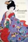 Servants of the Dynasty : Palace Women in World History - Anne Walthall