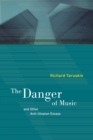 The Danger of Music and Other Anti-Utopian Essays - eBook