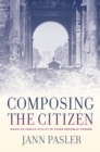 Composing the Citizen : Music as Public Utility in Third Republic France - eBook