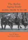 The Berlin Aging Study : Aging from 70 to 100 - Book
