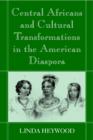 Central Africans and Cultural Transformations in the American Diaspora - Book
