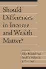 Should Differences in Income and Wealth Matter?: Volume 19, Part 1 - Book