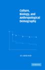 Culture, Biology, and Anthropological Demography - Book