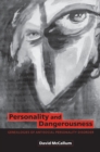 Personality and Dangerousness : Genealogies of Antisocial Personality Disorder - Book