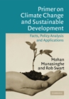 Primer on Climate Change and Sustainable Development : Facts, Policy Analysis, and Applications - Book