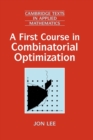 A First Course in Combinatorial Optimization - Book