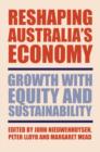 Reshaping Australia's Economy : Growth with Equity and Sustainability - Book