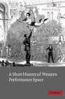 A Short History of Western Performance Space - Book