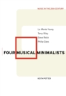Four Musical Minimalists : La Monte Young, Terry Riley, Steve Reich, Philip Glass - Book