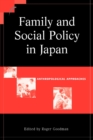 Family and Social Policy in Japan : Anthropological Approaches - Book