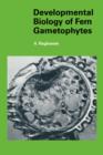 Developmental Biology of Fern Gametophytes - Book