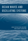 Ocean Waves and Oscillating Systems : Linear Interactions Including Wave-Energy Extraction - Book