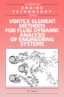 Vortex Element Methods for Fluid Dynamic Analysis of Engineering Systems - Book