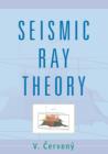Seismic Ray Theory - Book