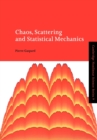 Chaos, Scattering and Statistical Mechanics - Book